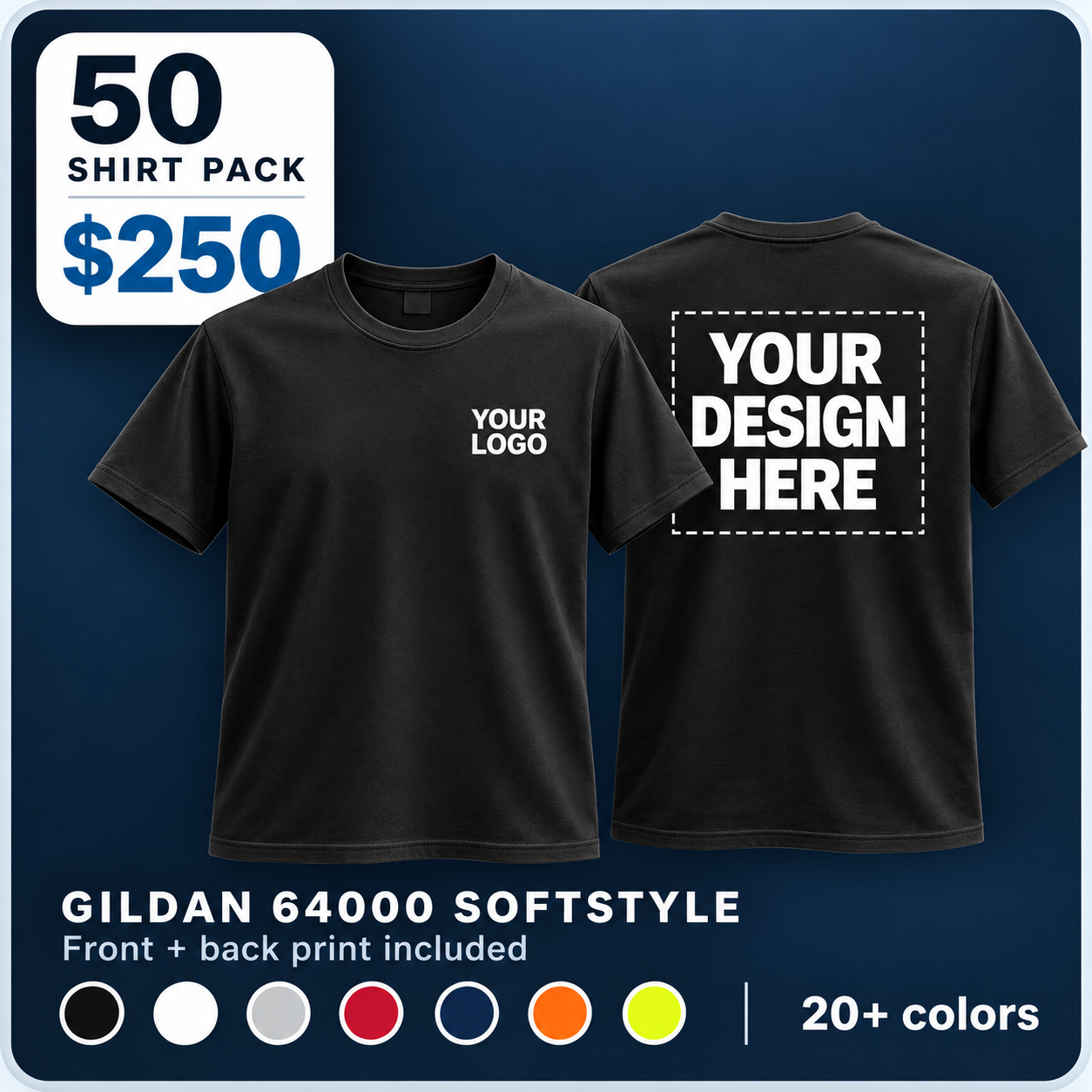 50 Shirt Pack $250, Gildan 64000 Softstyle, front and back print included, available in 20+ colors